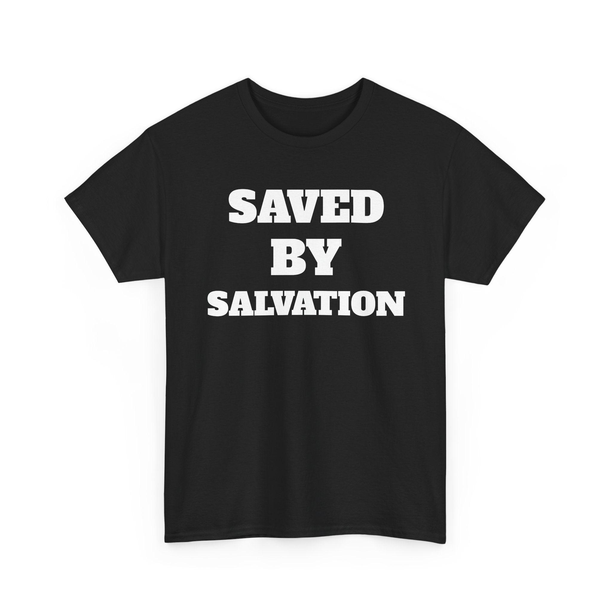 Christian Faith T-Shirt, Saved by Salvation Tee, Unashamed Christian Apparel