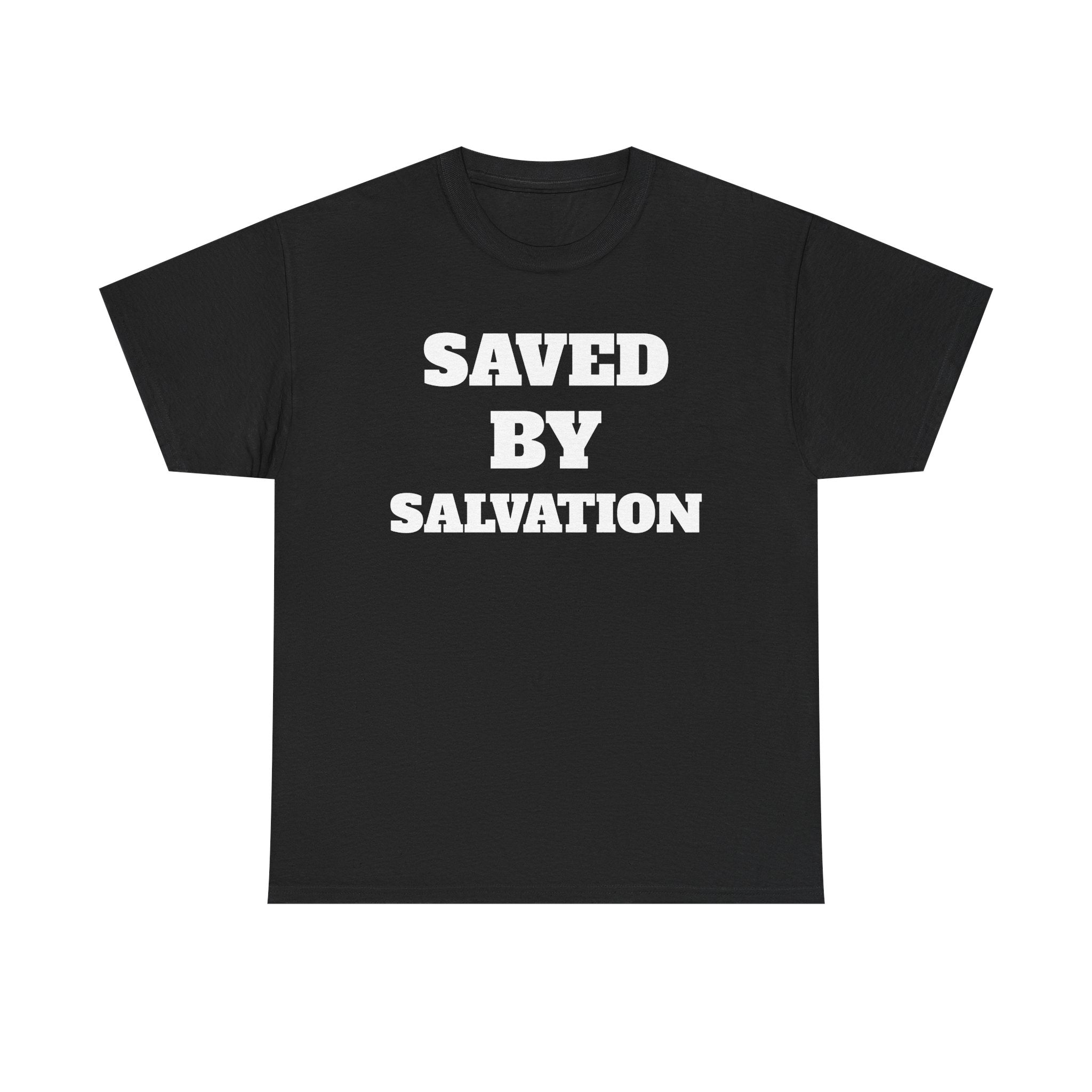 Christian Faith T-Shirt, Saved by Salvation Tee, Unashamed Christian Apparel