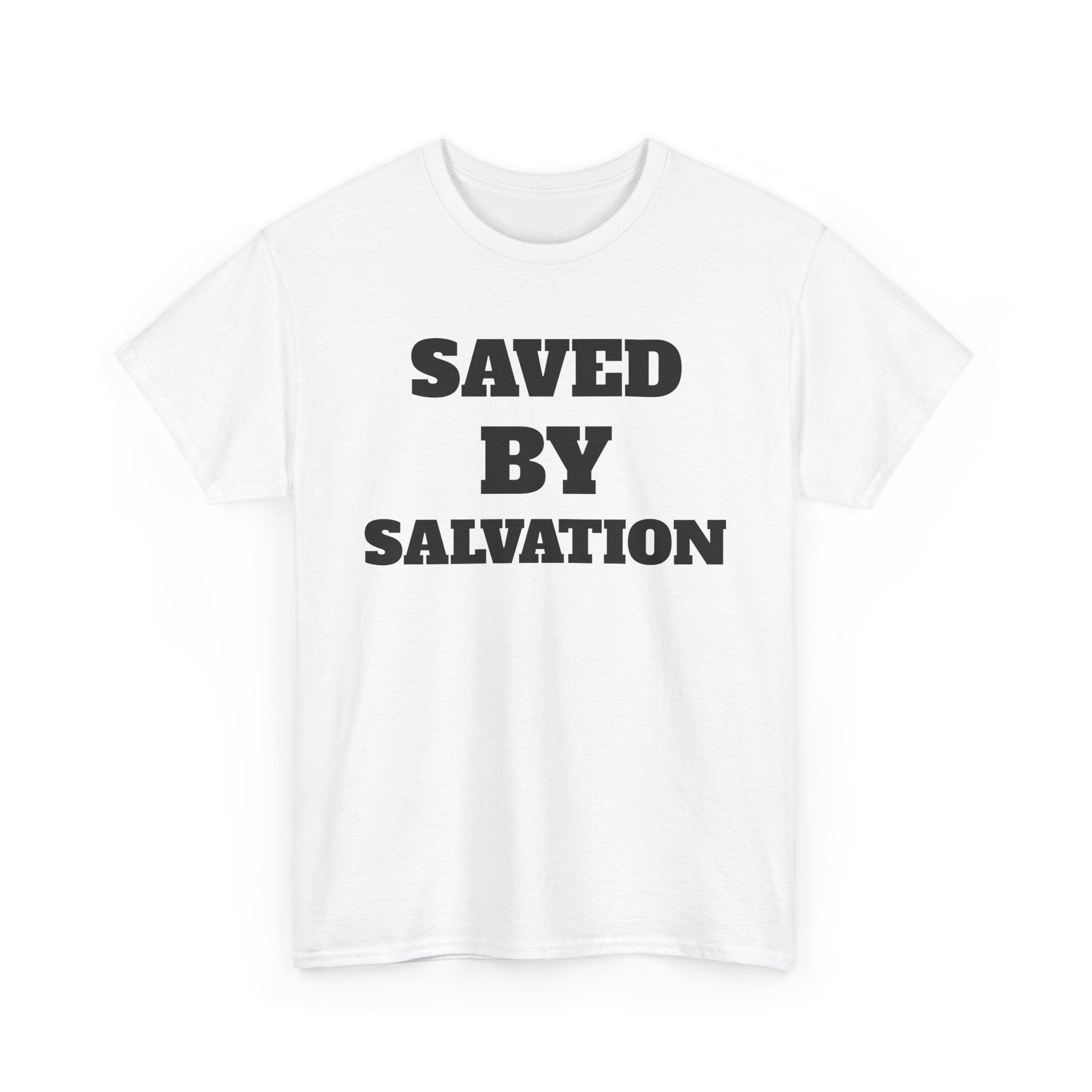 Christian Faith T-Shirt, Saved by Salvation Tee, Unashamed Christian Apparel