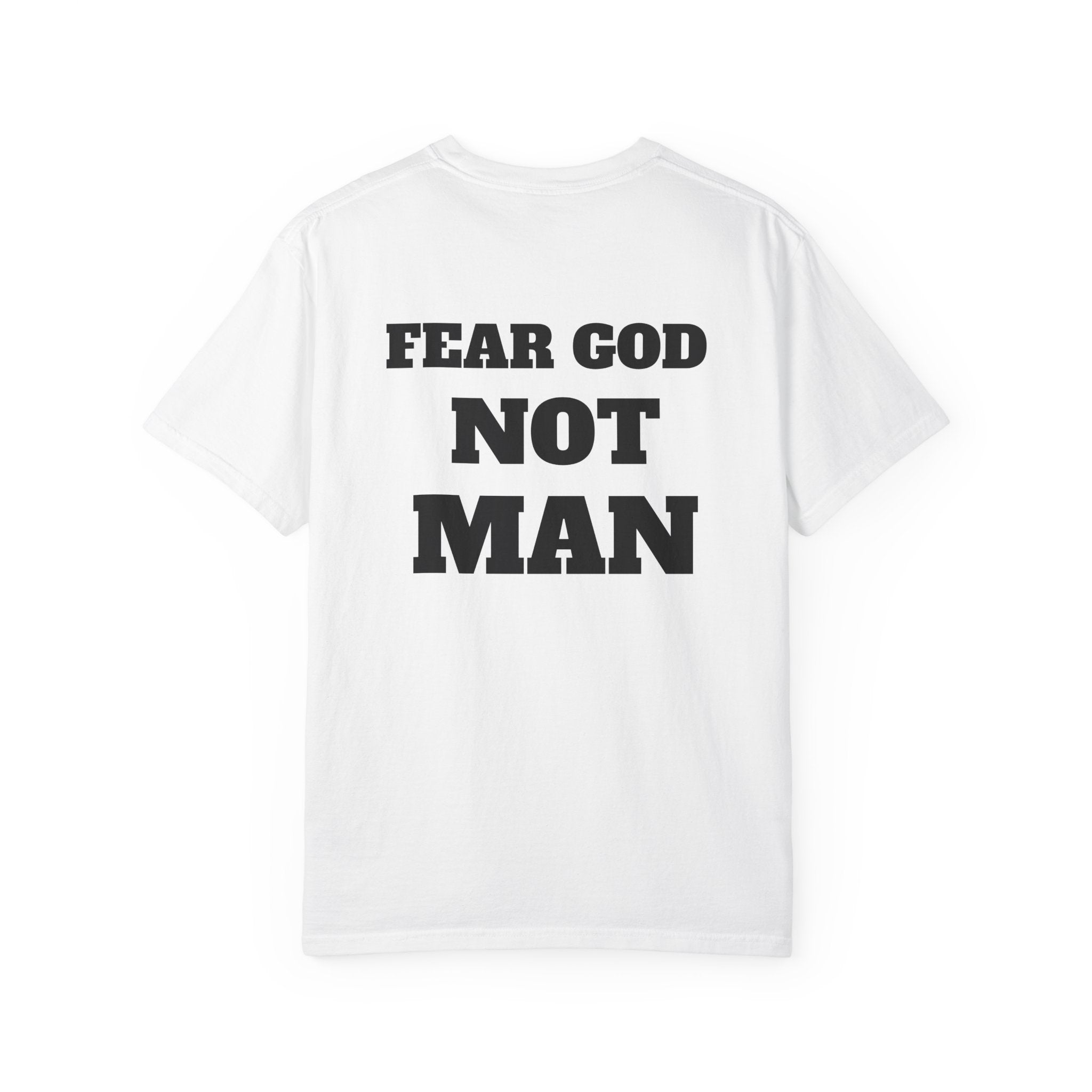 Fear God Not Man Unisex T-Shirt