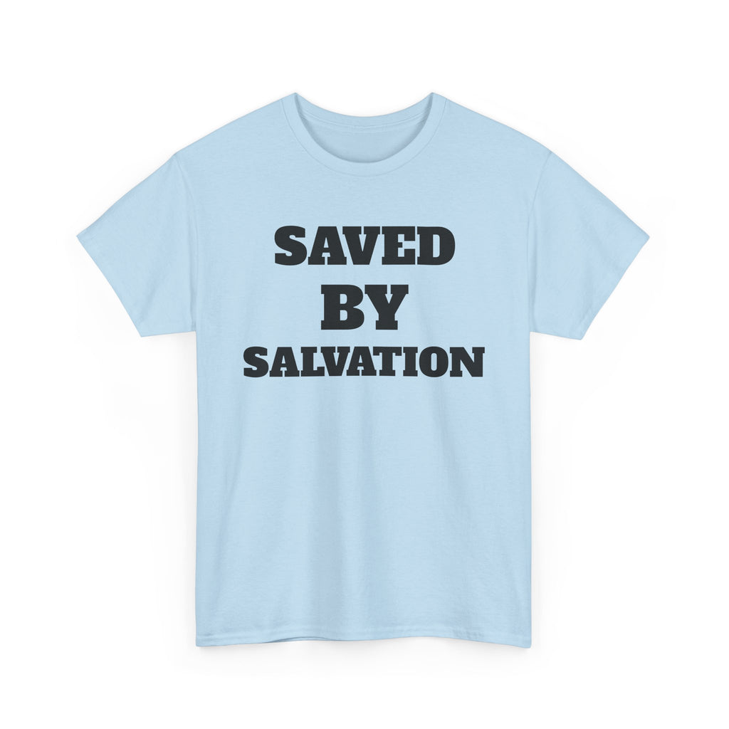 Christian Faith T-Shirt, Saved by Salvation Tee, Unashamed Christian Apparel