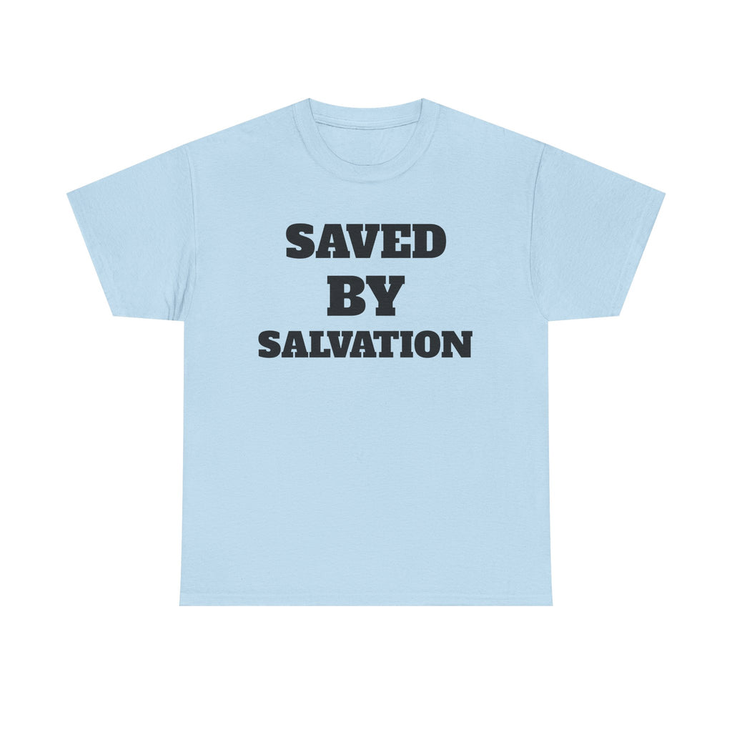 Christian Faith T-Shirt, Saved by Salvation Tee, Unashamed Christian Apparel